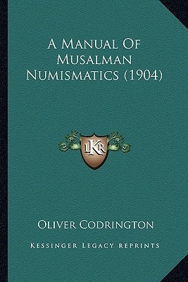 A Manual Of Musalman Numismatics (1904)