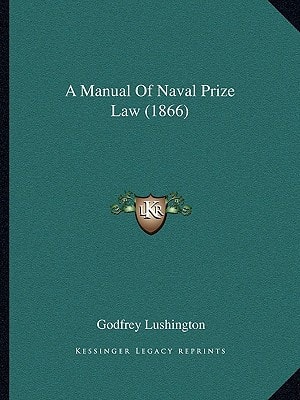 A Manual Of Naval Prize Law (1866)