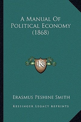 A Manual Of Political Economy (1868)