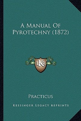 A Manual Of Pyrotechny (1872)