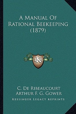 A Manual Of Rational Beekeeping (1879)