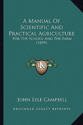 A Manual Of Scientific And Practical Agriculture: For The School And The Farm (1859)