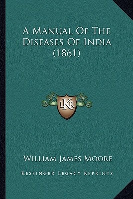 A Manual Of The Diseases Of India (1861)