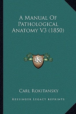 A Manual Of Pathological Anatomy V3 (1850)