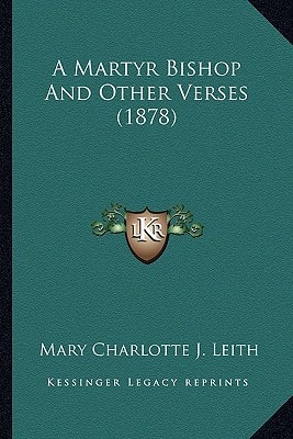 A Martyr Bishop And Other Verses (1878)