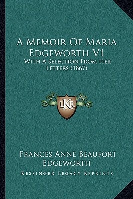 A Memoir Of Maria Edgeworth V1: With A Selection From Her Letters (1867)