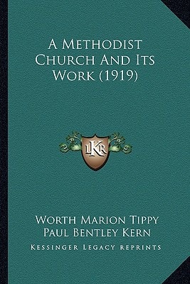 A Methodist Church And Its Work (1919)