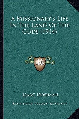A Missionary's Life In The Land Of The Gods (1914)