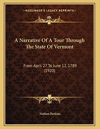 A Narrative Of A Tour Through The State Of Vermont: From April 27 To June 12, 1789 (1920)