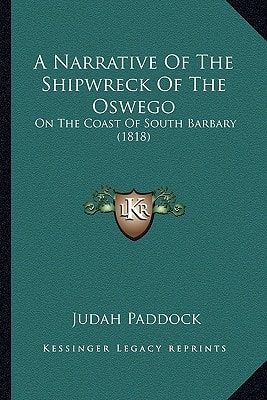 A Narrative Of The Shipwreck Of The Oswego: On The Coast Of South Barbary (1818)