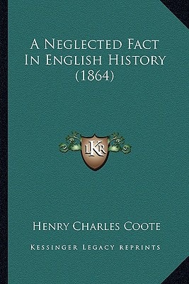 A Neglected Fact In English History (1864)