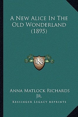 A New Alice In The Old Wonderland (1895)