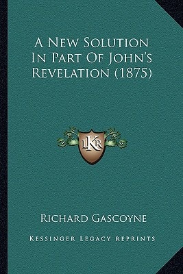 A New Solution In Part Of John's Revelation (1875)