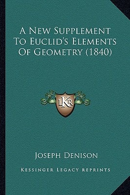 A New Supplement To Euclid's Elements Of Geometry (1840)