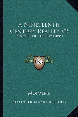 A Nineteenth Century Reality V2: A Novel Of The Day (1885)