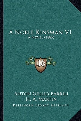 A Noble Kinsman V1: A Novel (1885)