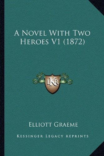 A Novel With Two Heroes V1 (1872)
