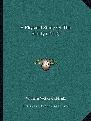 A Physical Study Of The Firefly (1912)
