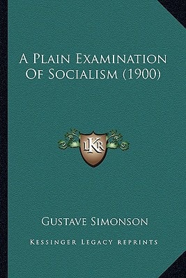 A Plain Examination Of Socialism (1900)