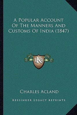 A Popular Account Of The Manners And Customs Of India (1847)