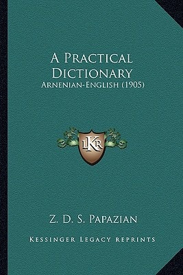 A Practical Dictionary: Arnenian-English (1905)