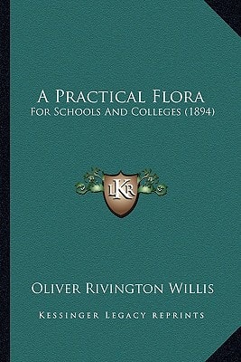 A Practical Flora: For Schools And Colleges (1894)