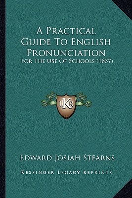 A Practical Guide To English Pronunciation: For The Use Of Schools (1857)