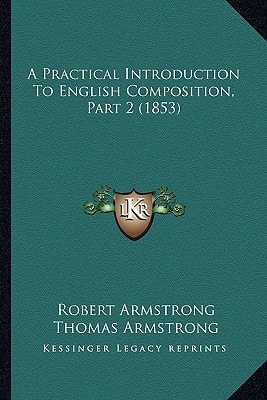 A Practical Introduction To English Composition, Part 2 (1853)