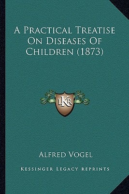 A Practical Treatise On Diseases Of Children (1873)
