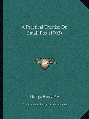 A Practical Treatise On Small Pox (1902)