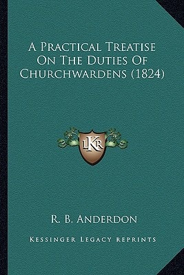 A Practical Treatise On The Duties Of Churchwardens (1824)