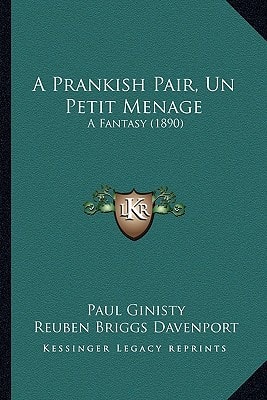 A Prankish Pair, Un Petit Menage: A Fantasy (1890)