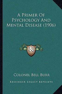 A Primer Of Psychology And Mental Disease (1906)