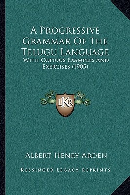 A Progressive Grammar Of The Telugu Language: With Copious Examples And Exercises (1905)