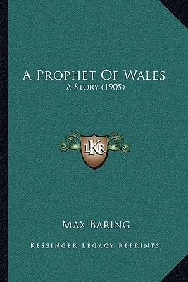 A Prophet Of Wales: A Story (1905)