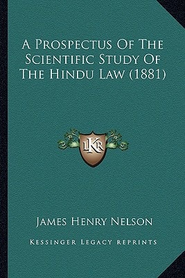 A Prospectus Of The Scientific Study Of The Hindu Law (1881)