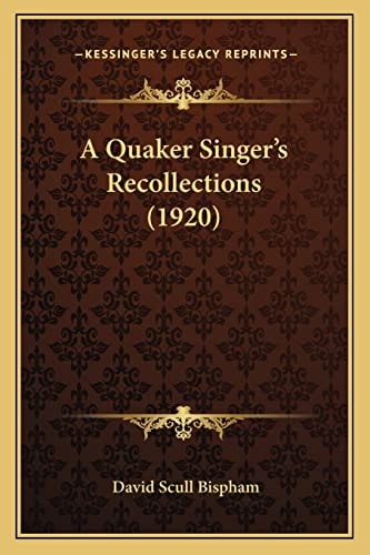 A Quaker Singer's Recollections (1920)