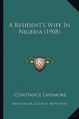 A Resident's Wife In Nigeria (1908)