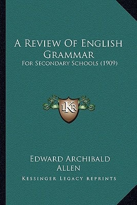 A Review Of English Grammar: For Secondary Schools (1909)