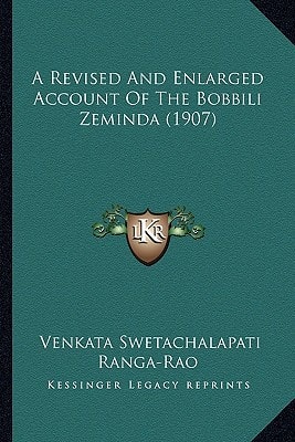 A Revised And Enlarged Account Of The Bobbili Zeminda (1907)