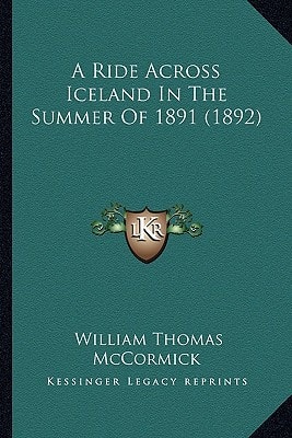 A Ride Across Iceland In The Summer Of 1891 (1892)