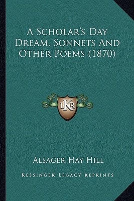 A Scholar's Day Dream, Sonnets And Other Poems (1870)