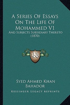 A Series Of Essays On The Life Of Mohammed V1: And Subjects Subsidiary Thereto (1870)