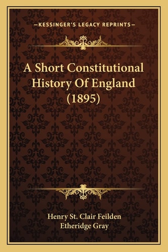 A Short Constitutional History Of England (1895)