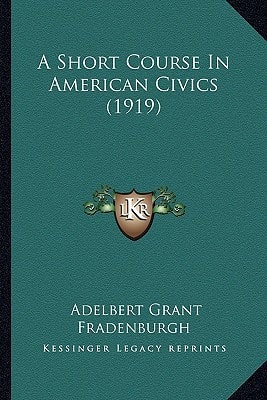 A Short Course In American Civics (1919)