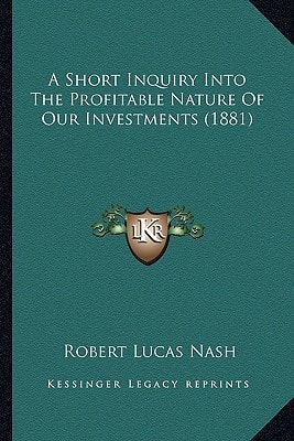 A Short Inquiry Into The Profitable Nature Of Our Investments (1881)