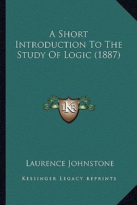 A Short Introduction To The Study Of Logic (1887)