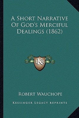 A Short Narrative Of God's Merciful Dealings (1862)