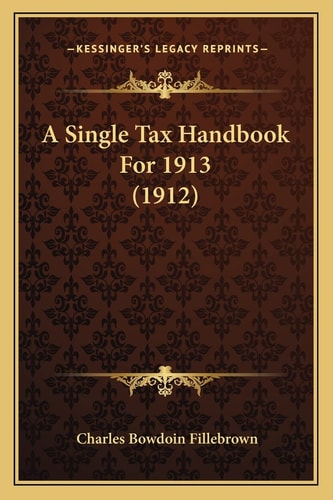 A Single Tax Handbook For 1913 (1912)