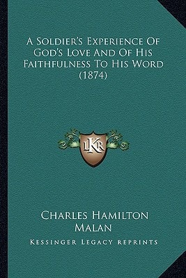 A Soldier's Experience Of God's Love And Of His Faithfulness To His Word (1874)